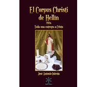 El Corpus Christi de Hellín 2006: Toda una entrega a Cristo