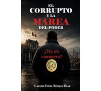 El corrupto y la marea del poder: ¿Yo, un corrupto?