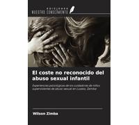 El coste no reconocido del abuso sexual infantil: Experiencias psicológicas de los cuidadores de niños supervivientes de abuso sexual en Lusaka, Zambia