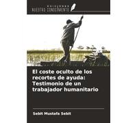 El coste oculto de los recortes de ayuda: Testimonio de un trabajador humanitario