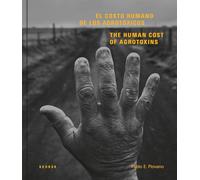 El Costo Humano de los Agrotoxicos / The Human Cost of Agrotoxins: Pablo E. Piovano
