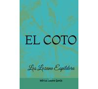 El Coto. Los Lozano Espíldora: El Coto