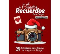 El Creador de Recuerdos - Edición navideña para Parejas: 24 Actividades para Reavivar la Magia en Pareja