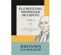 El cristiano, propiedad de Cristo - Vol. 1: Consuelo cristiano, miseria humana y la redención en Cristo