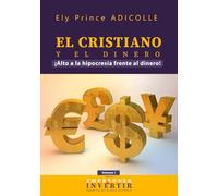 El cristiano y el dinero: ¡Alto a la hipocresía frente al dinero!