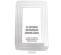 EL CRITERIO ONTOLÓGICO MÍNIMO (COM): Tratado de Ontología Sistémica basado en un Modelo Heurístico