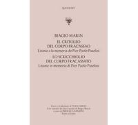 El critoleo del corpo fracassao. Litanie a la memoria de Pier Paolo Pasolini-Lo scricchiolio del corpo fracassato. Litanie in memoria di Pier Paolo Pasolini
