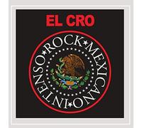 El Cro - Rock Mexicano Intenso