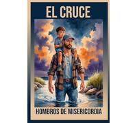 El Cruce: Hombros de Misericordia