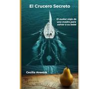 El crucero secreto: El audaz viaje de una madre para salvar a su bebé