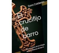 El crucifijo de barro: Tercera parte de la trilogía de los crímenes de barro