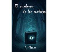 EL CUADERNO DE LAS SOMBRAS: Misterios que susurran en la oscuridad