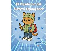 El Cuaderno del Gatito Explorador: Cuaderno a rayas para niños y niñas | Diario de escritura, notas y aventuras escolares