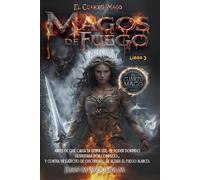 El Cuarto Mago: Magos de Fuego: Reinos en llamas