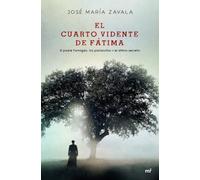 El cuarto vidente de Fátima: El padre Formigão, los partorcitos y el último secreto