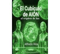 El Cubículo de Aión: el Triplete de Luz