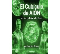 El Cubículo de Aión: el Triplete de Luz