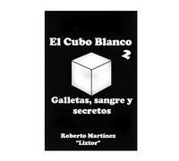 El Cubo Blanco 2: Galletas, sangre y secretos.