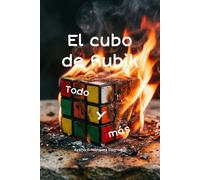 El Cubo de Rubik.: Todo y más.