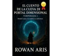 EL CUENTO DE LA CUEVA DEL PORTAL DIMENSIONAL: TEMPORADA 1