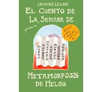 El Cuento de la (Primera) Semana de Metamorfosis de Melou: Recordando con nostalgia cómo eran los libros infantiles de antaño, con ilustraciones ... que inspira la curiosidad y el aprendizaje