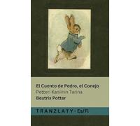 El Cuento de Pedro, el Conejo / Petteri Kaniinin Tarina: Tranzlaty Español Suomi