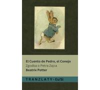 El Cuento de Pedro, el Conejo / Zgodba o Petra Zajca: Tranzlaty Español Sloven¿¿ina