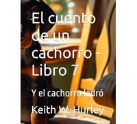 El cuento de un cachorro - Libro 7: Y el cachorro ladró