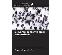 El cuerpo danzante en el psicoanálisis