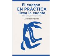El cuerpo EN PRÁCTICA lleva la cuenta: Ideas clave y ejercicios resueltos