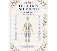 EL CUERPO NO MIENTE - Workbook 2: El cuerpo físico