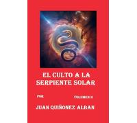 El Culto a la Serpiente Solar (Volumen II)