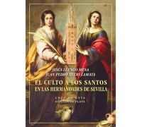 El culto a los santos en las Hermandades de Sevilla: 14