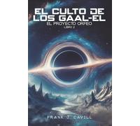 El Culto de los Gaal-El: (El Proyecto Orfeo, Libro 2)