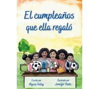 El Cumpleaños Que Ella Regaló