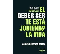 El “deber ser” te está jodiendo la vida