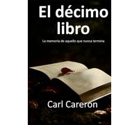 EL DÉCIMO LIBRO: La memoria de aquello que nunca termina
