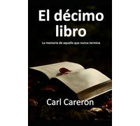 EL DÉCIMO LIBRO: La memoria de aquello que nunca termina