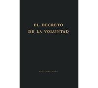 EL DECRETO DE LA VOLUNTAD: Filosofía de hierro y estoicismo cristiano