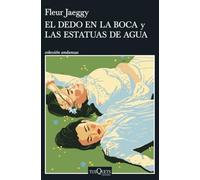 El dedo en la boca y Las estatuas de agua