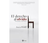 El derecho al olvido: Privacidad y vida buena