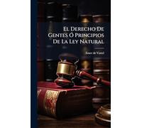 El Derecho De Gentes Ã" Principios De La Ley Natural