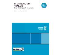 El derecho del trabajo: Una visión desde el género