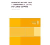 El Derecho Internacional y europeo ante el desafio del cambio climatico