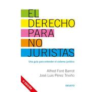 El derecho para no juristas : una guía para entender el sistema jurídico