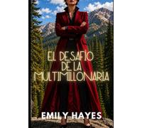El Desafío de la Multimillonaria: Una ardiente romance sáfica entre una multimillonaria Ice Queen y una activista dispuesta a arriesgarlo todo
