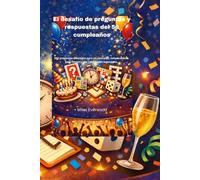El desafío de preguntas y respuestas del 50 cumpleaños: 350 preguntas divertidas para un concurso, rompecabezas para fiestas y una celebración legendaria.