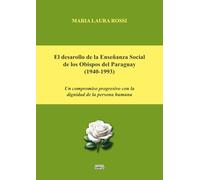 El desarollo de la Enseñanza Social de los Obispos del Paraguay (1949-1993). Un compromiso progresivo con la dignidad de la persona humana