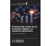 El desarrollo actual de la economía digital y el comercio electrónico: Parties 1 et 2 - Monographie