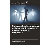 El desarrollo de conceptos sociales y prácticos en el aprendizaje de la enseñanza